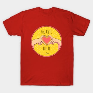 you can't do it :) T-Shirt